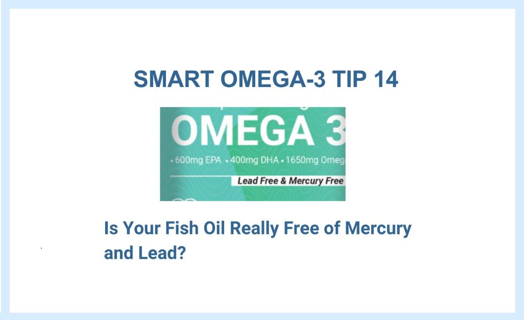 SMART MVS OMEGA-3 TIP 14 "Is Your Fish Oil Really Free of Mercury and Lead?"